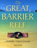 Front cover for the book Great Barrier Reef: Australia's Tropical Paradise. by Alison Cotes