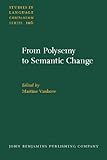 From Polysemy to Semantic Change : Towards a Typology of Lexical Semantic Associations, Vanhove, Martine, 9027205736