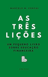 Livro As três lições: Um pequeno livro sobre educação financeira
