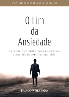 Livro O Fim da Ansiedade: Aprenda o caminho para uma vida sem Ansiedade