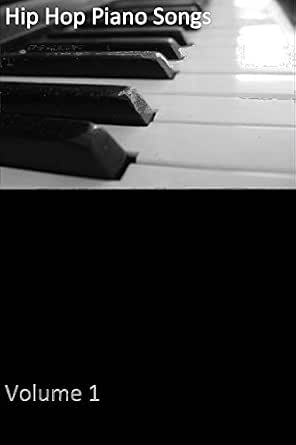 Hip Hop Piano Songs Volume 1 Kindle Edition By Force Living Arts Photography Kindle Ebooks Amazon Com