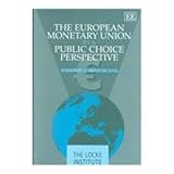 The European Monetary Union in a Public Choice Perspective : A Political-Economic Approach to the Implications of Macroeconomic Shocks, Martin-Das, Jennifer C., 184064561X
