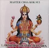 Lakshmi Gayatri Mantra (Chanted By Master Choa Kok Sui)