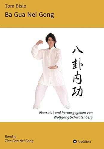 Ba Gua Nei Gong: Band 5: Tian Gan Nei Gong Paperback – 16 May 2017