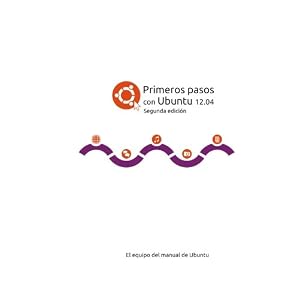 Primeros pasos con Ubuntu 12.04 (Spanish Edition)