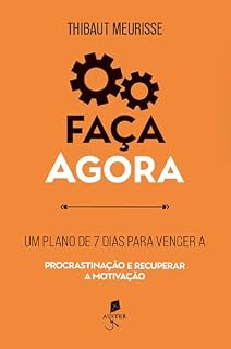 Livro Faça agora: Um plano de 7 dias para vencer a procrastinação e recuperar a motivação