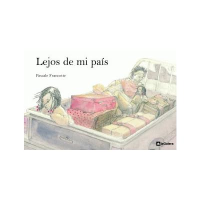 Lejos de mi país (Álbumes ilustrados / Lectores iniciados)