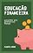 Livro Educação Financeira: Um Guia Prático para Gerenciar suas Finanças