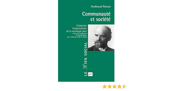 Communaute Et Societe Categories Fondamentales De La Sociologie Pure Lien Social Le French Edition Tonnies Ferdinand 9782130556435 Amazon Com Books