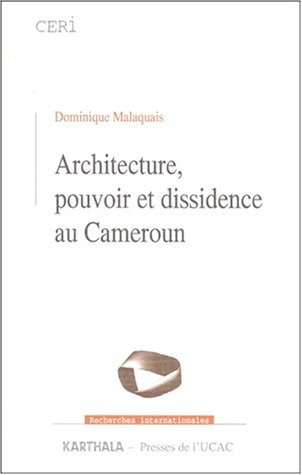 Architecture, pouvoir et dissidence au Cameroun