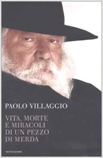 Vita Morte E Miracoli Di Un Pezzo Di Merda Villaggio Paolo Amazon It Libri