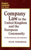 Company Law in the United Kingdom and the European Community : Its Harmonisation and Unification, Wooldridge, Frank, 0485700034
