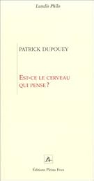 Est-ce le cerveau qui pense ?