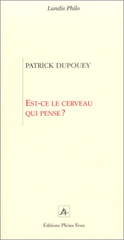 Est-ce le cerveau qui pense ?