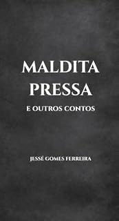 Livro MALDITA PRESSA E OUTROS CONTOS