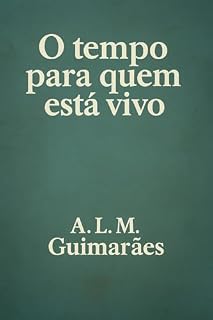Livro O tempo para quem está vivo