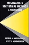 Multivariate Statistical Methods : A First Course, Marcoulides, George A. and Hershberger, Scott L., 0805825711