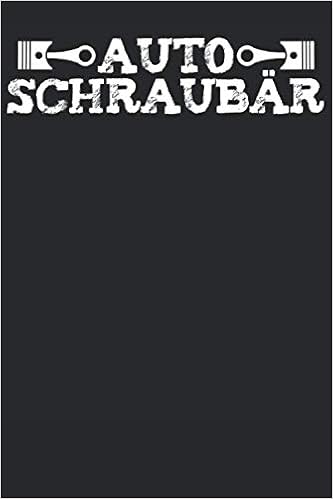 Auto Schraubar Mechaniker Notizbuch Kfz Meister Spruche Schrauber Notizheft Lustiges Bastler Geschenk Kariert 120 Seiten A5 German Edition Stuff Mechaniker 9781674804910 Amazon Com Books