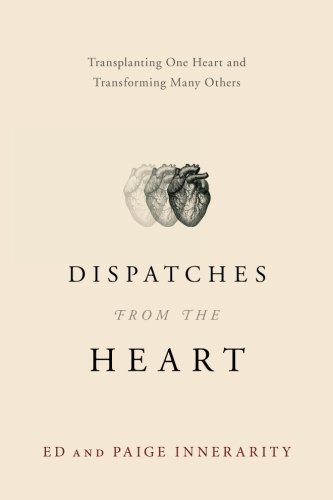 Dispatches from the Heart: Transplanting One Heart and Transforming Many Others - //medicalbooks.filipinodoctors.org