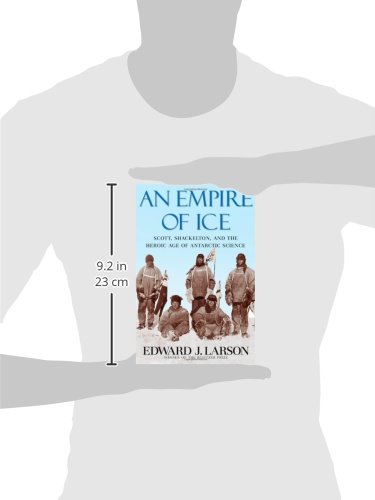 An Empire of Ice: Scott, Shackleton, and the Heroic Age of Antarctic Science