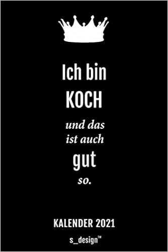 Kalender 21 Fur Koche Koch Kochin Wochenplaner ebuch Journal Fur Das Ganze Jahr Platz Fur Notizen Planung Planungen Planer Erinnerungen Und Spruche German Edition S Design Koch Kalender Amazon Com Books