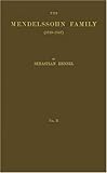 Mendelssohn Family 1729-1847 : From Letters and Journals, Hensel, Sebastian, 0837108764