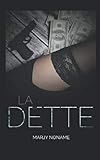 La Dette (French Edition) by Marjy Noname