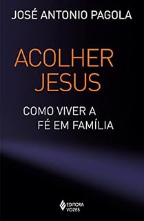 Livro Acolher Jesus: Como viver a fé em família