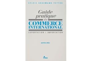 Guide pratique du commerce international, 4e édition. Exportation, Importation (ancienne édition)