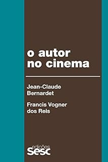 Livro O autor no cinema: a política dos autores: França, Brasil – anos 1950 e 1960