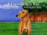 A Greyhound's Tale: Running for Glory, Walking for Home