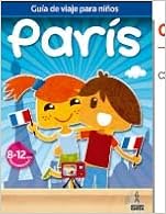 Guias de viajes para ninos Paris / Paris Children's Travel Guides Guias de viajes para ninos Paris / Paris Children's Travel Guides