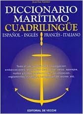 Amazon Com Quadrilingual Dictionary Of Maritime Terms English French Italian And Spanish Diccionario Maritimo Cuadrilingue En Ingles Frances Italiano Y Inglese Francese Italiano E Spagnolo 9788431522513 Garnier Jean Luc Books