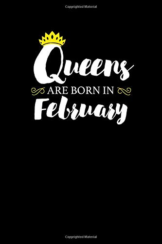 Queens Are Born In February Happy Birthday Journal Notebook 6x9 1 Lined Pages Cool ay Queen Gift For Women Teens Gifts Birthday Bash Amazon Com Books