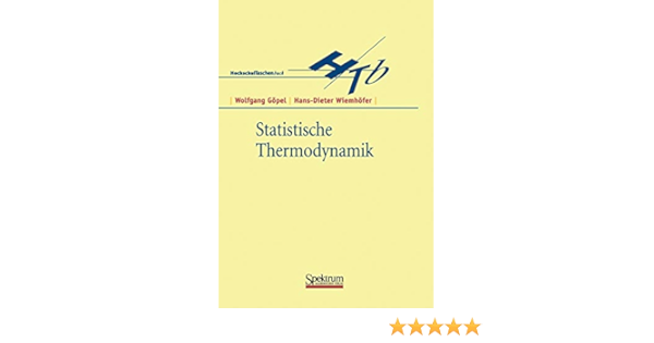 Statistische Thermodynamik German Edition Gopel Wolfgang Wiemhofer Hans Dieter 9783860252789 Amazon Com Books
