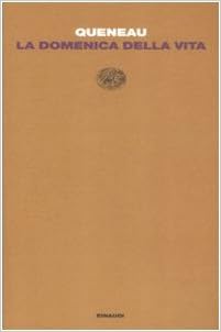 Raymond Queneau - La domenica della vita (2009)