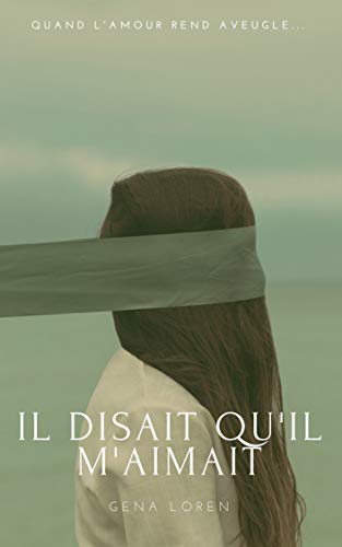 Il disait qu'il m'aimait (French Edition) by Gena Loren