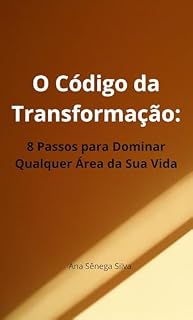 Livro O Código da Transformação: 8 Passos para Dominar Qualquer Área da Sua Vida