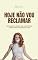 Livro HOJE NÃO VOU RECLAMAR: Descubra o poder que a gratidão diária pode ter em sua vida (HOJE NÃO...)