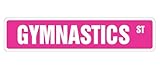 GYMNASTICS Street Sign new gymnast leotards gift novelty street sign