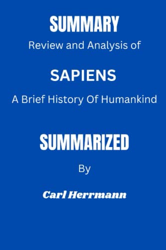 SUMMARY of Sapiens: A Brief History of Humankind