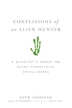 Confessions of an Alien Hunter: A Scientist's Search for Extraterrestrial Intelligence