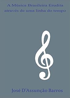Livro A Música Brasileira Erudita através de uma linha do tempo