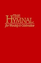 The Hymnal for Worship and Celebration (Red) The Hymnal for Worship and Celebration (Red)