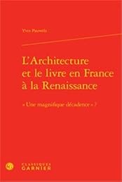 L' architecture et le livre en France à la Renaissance