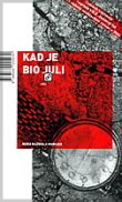 KAD JE BIO JULI