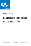 L'Europe en crise et le monde: Référence (UB lire références t. 43) (French Edition) by Mario Telò