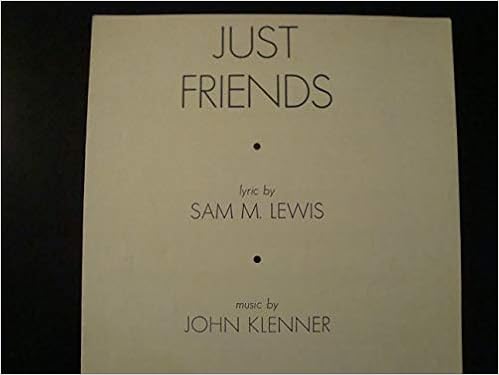 Just Friends Lyric By Sam M Lewis Music By John Klenner Just Sheet Music Amazon Com Books sam m lewis music by john klenner