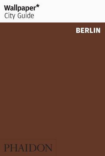 Wallpaper City Guide: Berlin (Wallpaper City Guides)