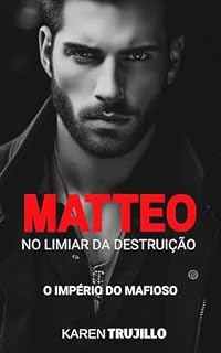 Livro Matteo: No limiar da destruição (O império do mafioso Livro 1)